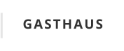 GASTHAUS